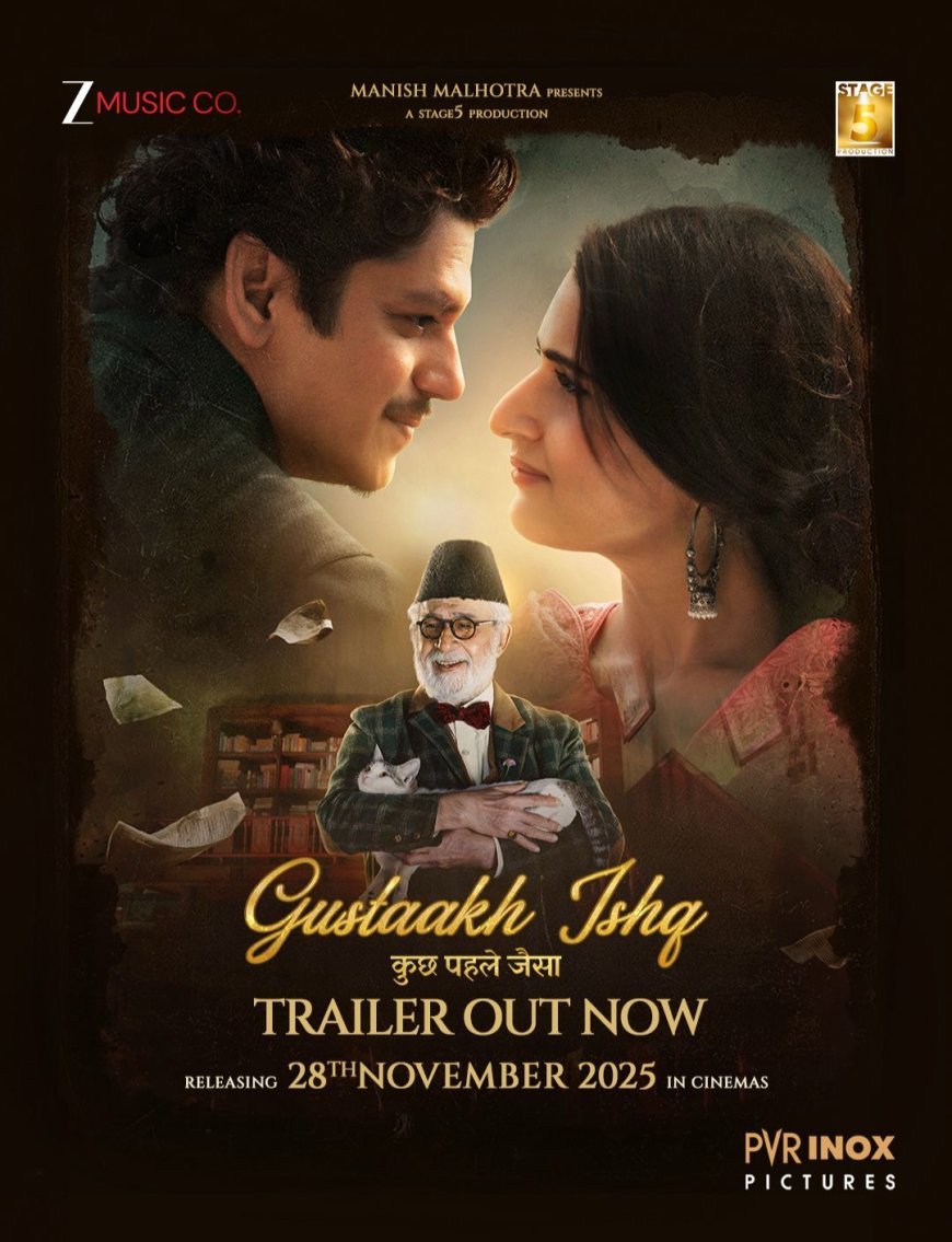 Trailer of Manish Malhotra’s ‘Gustakh Ishq’ Goes Live — A Timeless Tale of Love & Poetry