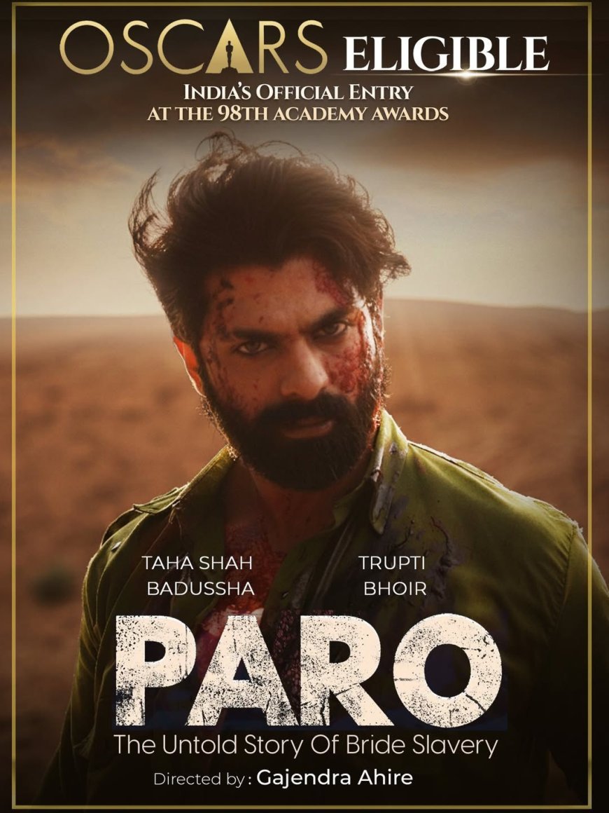 Taha Shah Badussha’s Film Paro Enlisted on the Official Oscars Eligibility List
